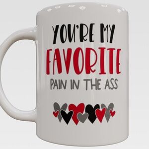 Valentine’s Day mug “favorite pain in the ass”